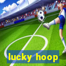 lucky hoop